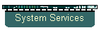 System Services